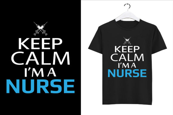 Keep Calm I'm a Nurse-2 T-shirt Design: Graphics and Print Templates