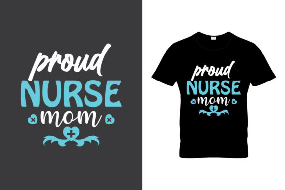 Mother’s Day T Shirt Proud Nurse Mom