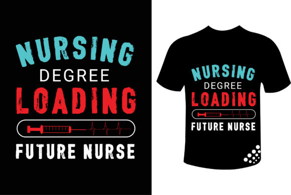 Nursing Degree Loading Future Nurse Tee