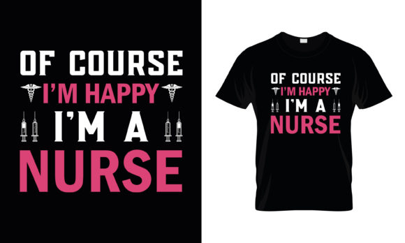 Of Course I'm Happy I'm Graphics & T-Shirt Designs