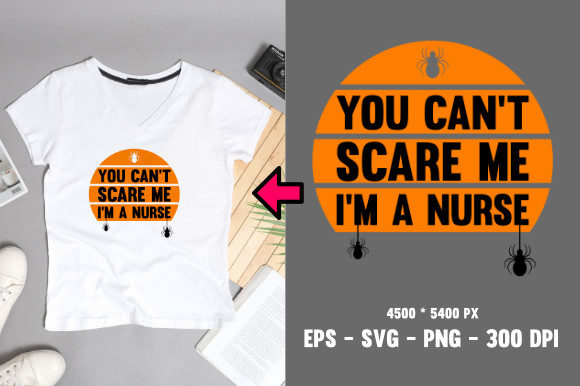You Can't Scare Me I'm a Nurse Halloween Graphics